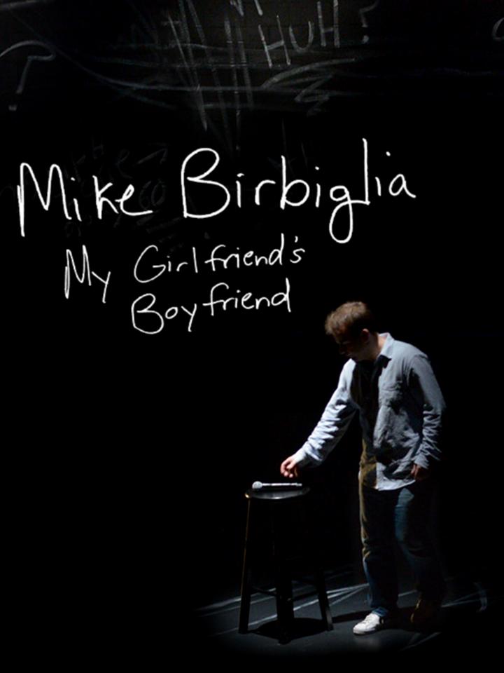 Mike Birbiglia: O Namorado da Minha Namorada