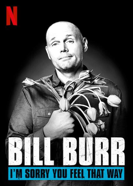 Bill Burr: Sinto Muito Que Você Se Sinta Assim