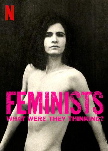 Feministas: O Que Elas Estavam Pensando?