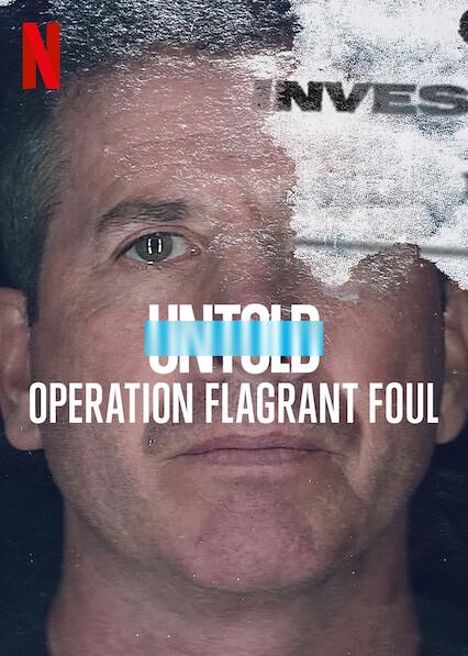 Untold: Operação Flagrant Foul