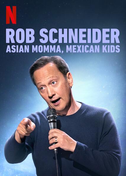 Rob Schneider: Mãe Asiática, Filhos Mexicanos