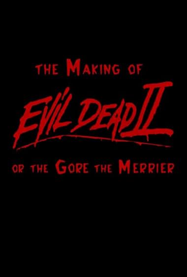 A Criação de 'Evil Dead II' - Quanto Mais Sangue, Melhor