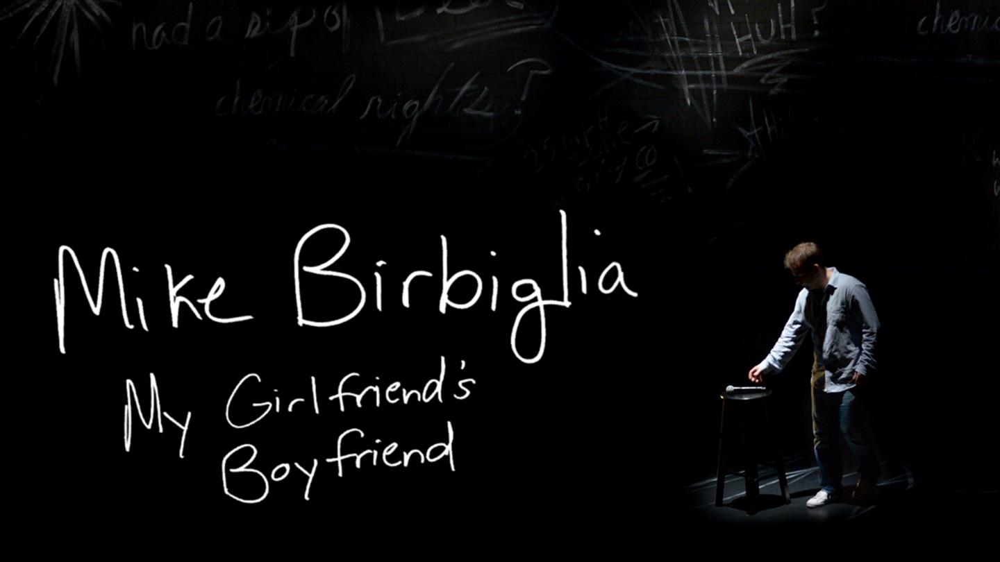 Mike Birbiglia: O Namorado da Minha Namorada