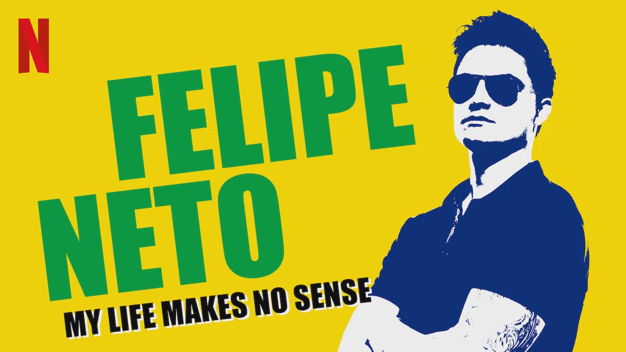 Felipe Neto: A Minha Vida Não Faz Sentido