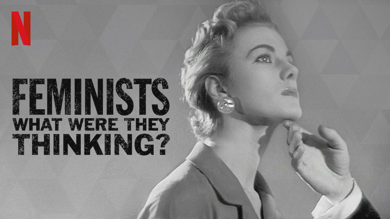 Feministas: O Que Elas Estavam Pensando?