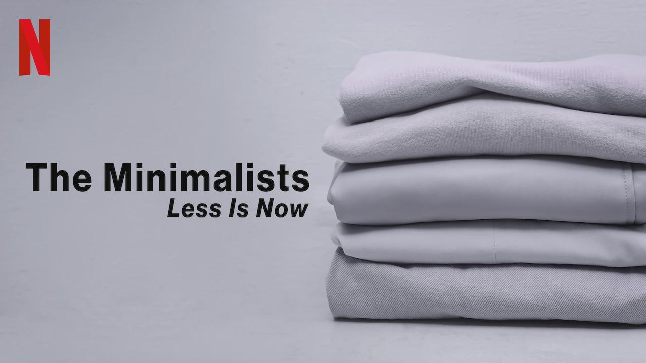 Os Minimalistas: Menos É Agora