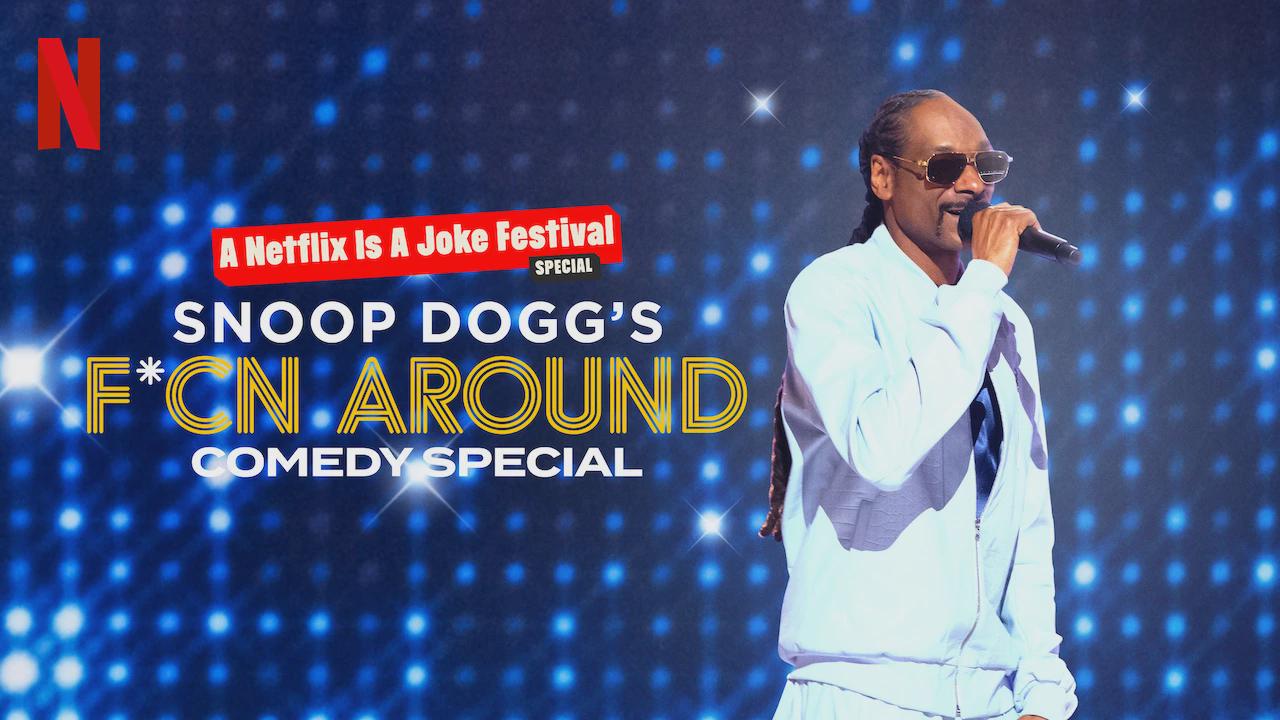 Snoop Dogg: F*cn Around Comedy Special