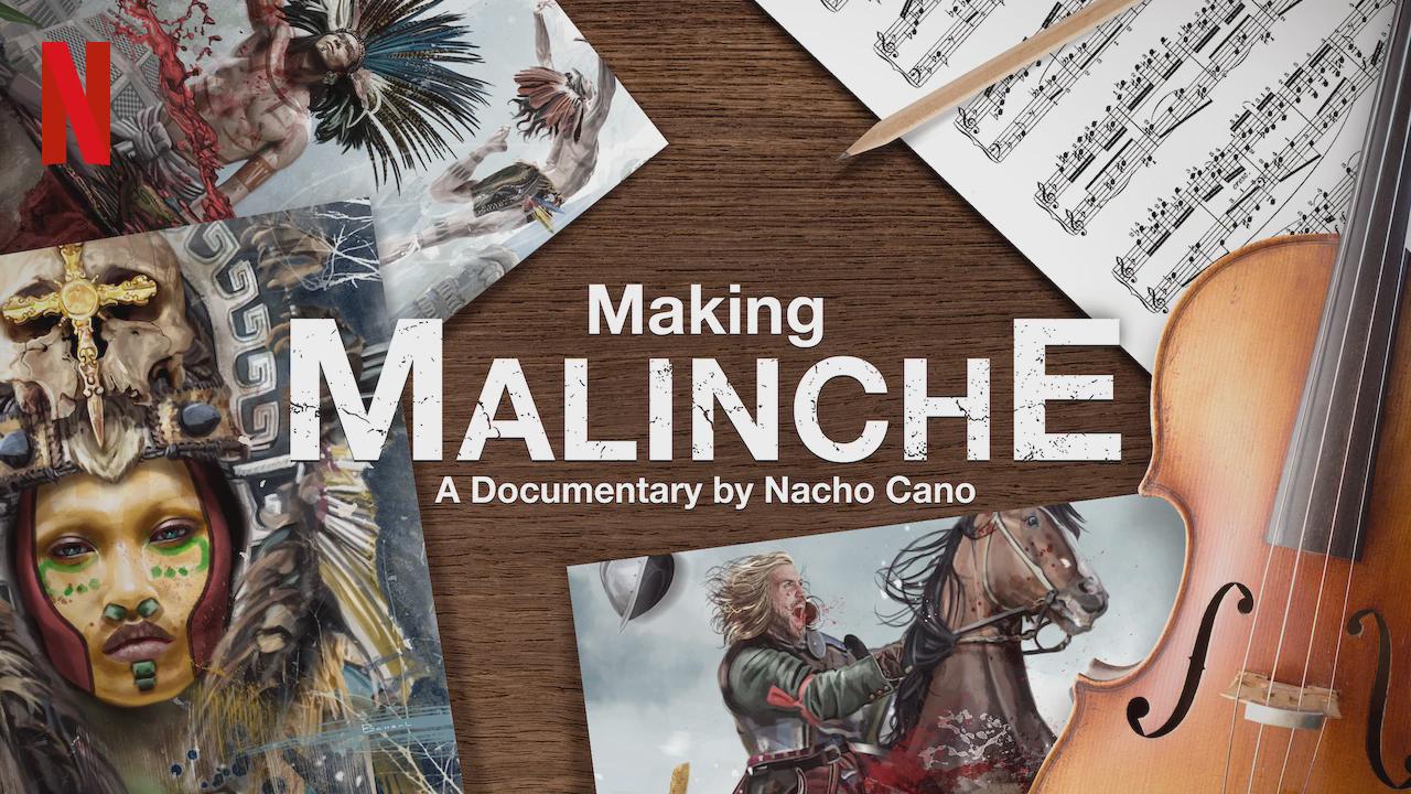 Making Malinche: Um Documentário de Nacho Cano